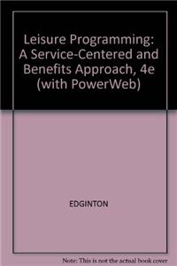 Leisure Programming: Service-centered And Benefits Approach