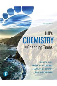 Hill's Chemistry for Changing Times, Loose-Leaf Plus Mastering Chemistry with Pearson Etext -- Access Card Package