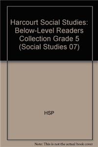 Harcourt Social Studies: Readers Collection Below-Level Grade 5