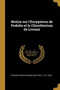 Notice sur l'Eurypterus de Podolie et le Chirotherium de Livonie