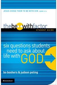 The Be-With Factor Student Guide
