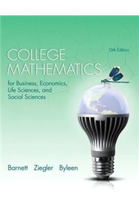 College Mathematics for Business Economics, Life Sciences and Social Sciences Plus New Mylab Math with Pearson Etext -- Access Card Package