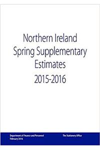 Northern Ireland Spring Supplementary Estimates 2015-2016