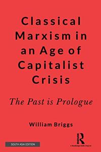 Classical Marxism in an Age of Capitalist Crisis