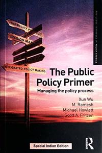 The Public Policy Primer: Managing the policy process