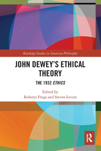 John Dewey’s Ethical Theory