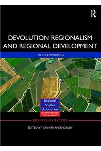 Devolution, Regionalism and Regional Development