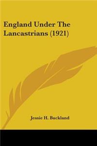 England Under The Lancastrians (1921)