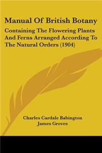 Manual Of British Botany