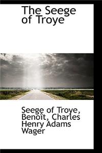 The Seege of Troye