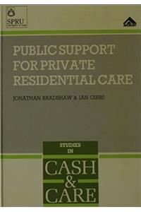 Public Support for Private Residential Care (Studies in Cash & Care)