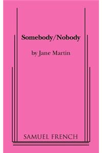 Somebody/Nobody