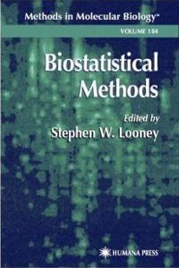 Biostatistical Methods. Methods in Molecular Biology, Volume 184.