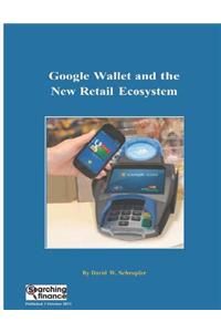 Google Wallet and the New Retail Ecosystem