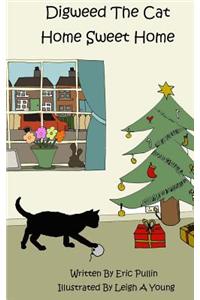 Digweed the Cat Home Sweet Home: Book One