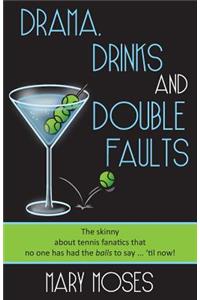 Drama, Drinks and Double Faults