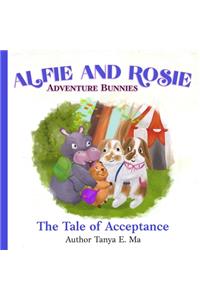 Alfie and Rosie Adventure Bunnies: The Tale of Acceptance