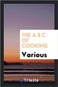 The A B C of Cooking