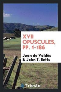 XVII Opuscules, Pp. 1-186