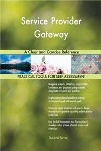 Service Provider Gateway A Clear and Concise Reference