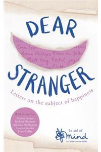 Dear Stranger: Letters on Teh Subject of Happiness