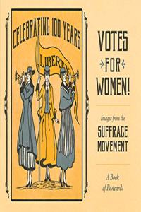 Votes for Women! the Suffrage Movement Book of Postcards