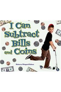 I Can Subtract Bills and Coins
