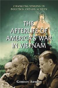 The Afterlife of America's War in Vietnam