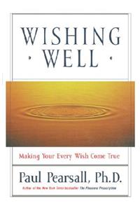 Wishing Well: Making Your Every Wish Come True