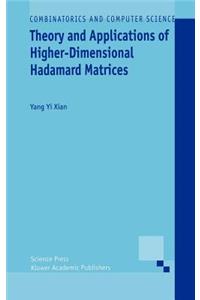 Theory and Applications of Higher-Dimensional Hadamard Matrices
