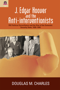 J. Edgar Hoover and the Anti-Interventionists