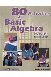 80 Activities to Make Basic Algebra Easier