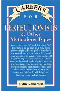 Careers for Perfectionists & Other Meticulous Types