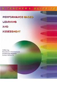 Teacher's Guide to Performance-Based Learning and Assessment