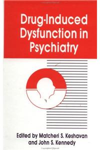 Drug-Induced Dysfunction in Psychiatry