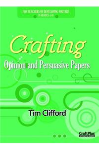 Crafting Opinion and Persuasive Papers