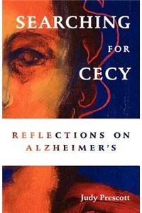 Searching for Cecy: Reflections on Alzheimer's