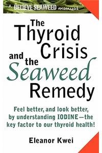 The Thyroid Crisis and the Seaweed Remedy