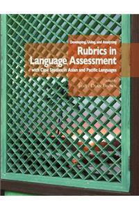 Developing, Using, and Analyzing Rubrics in Language Assessment with Case Studies in Asian and Pacific Languages