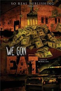 We Gon Eat