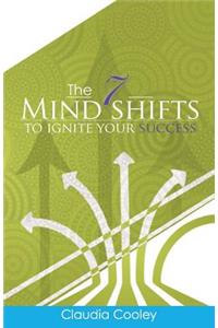 7 Mind Shifts to Ignite Your Success