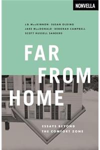 Far from Home: Essays Beyond the Comfort Zone