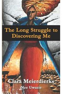 Long Struggle to Discovering Me