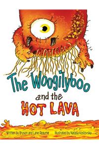 The Woogilyboo and the Hot Lava