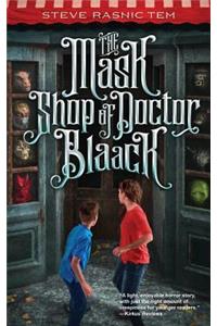 The Mask Shop of Doctor Blaack