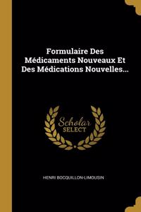 Formulaire Des Médicaments Nouveaux Et Des Médications Nouvelles...