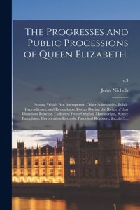 Progresses and Public Processions of Queen Elizabeth.