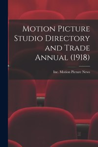 Motion Picture Studio Directory and Trade Annual (1918)