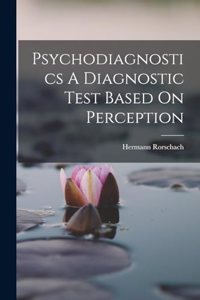 Psychodiagnostics a Diagnostic Test Based on Perception
