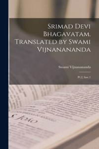Srimad Devi Bhagavatam. Translated by Swami Vijnanananda